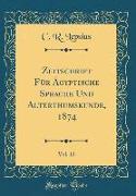 Zeitschrift Für Ägyptische Sprache Und Alterthumskunde, 1874, Vol. 12 (Classic Reprint)