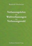 Oberlercher, R: Verfassungslehre der Wahlverfassungen zur Ve