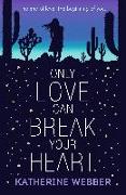 Only Love Can Break Your Heart