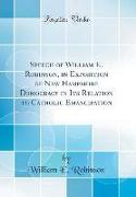 Speech of William E. Robinson, in Exposition of New Hampshire Democracy in Its Relation to Catholic Emancipation (Classic Reprint)