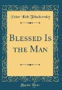 Blessed Is the Man (Classic Reprint)