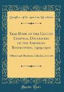 Year Book of the Canton Chapter, Daughters of the American Revolution, 1909-1911: Officers and Members, Calendar, By-Laws (Classic Reprint)