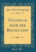 Oestreich Nach Der Revolution (Classic Reprint)