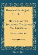 Reports of the Secretary, Treasurer and Librarian: Submitted May 28, 1860 (Classic Reprint)