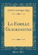 La Famille Glackemeyer (Classic Reprint)