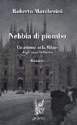 Nebbia di piombo. Un'indagine nella Milano degli anni Settanta