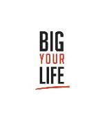 Big Your Life