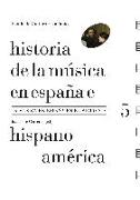 Historia de la música en España e Hispanoamérica 5 : la música en España en el siglo XIX