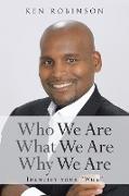 Who We Are What We Are Why We Are: Identify your "Why"