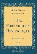 The Fortnightly Review, 1931, Vol. 38 (Classic Reprint)