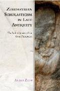 Zoroastrian Scholasticism in Late Antiquity