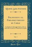 Balmaceda y el Parlamentarismo en Chile, Vol. 2