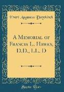 A Memorial of Francis L. Hawks, D.D., LL. D (Classic Reprint)