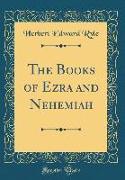 The Books of Ezra and Nehemiah (Classic Reprint)