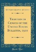 Thirteenth Census of the United States Bulletin, 1910 (Classic Reprint)