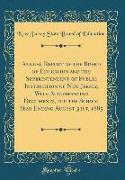 Annual Report of the Board of Education and the Superintendent of Public Instruction of New Jersey, With Accompanying Documents, for the School Year Ending August 31st, 1885 (Classic Reprint)