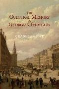 The Cultural Memory of Georgian Glasgow