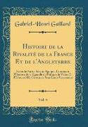 Histoire de la Rivalité de la France Et de l'Angleterre, Vol. 4