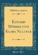 Eduard Mörike und Klara Neuffer (Classic Reprint)