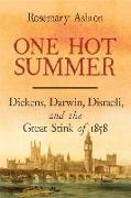 One Hot Summer: Dickens, Darwin, Disraeli, and the Great Stink of 1858