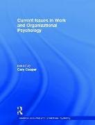 Current Issues in Work and Organizational Psychology