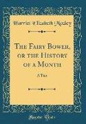 The Fairy Bower, or the History of a Month