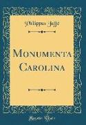 Monumenta Carolina (Classic Reprint)