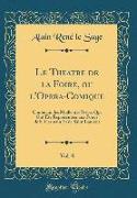 Le Theatre de la Foire, ou l'Opera-Comique, Vol. 8