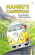 Mamgu's Campervan and the Knights in Shining Armour