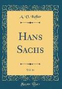 Hans Sachs, Vol. 14 (Classic Reprint)