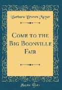 Come to the Big Boonville Fair (Classic Reprint)