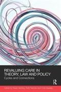 Revaluing Care in Theory, Law and Policy