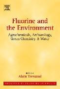 Fluorine and the Environment: Agrochemicals, Archaeology, Green Chemistry and Water