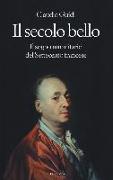 Il secolo bello. Il sogno umanitario del settecento francese