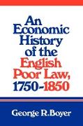 An Economic History of the English Poor Law, 1750 1850