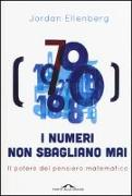 I numeri non sbagliano mai. Il potere del pensiero matematico