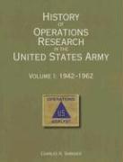 History of Operations Research in the United States Army: Volume 1: 1942-1962