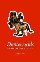 Danteworlds - A Reader`s Guide to the Inferno
