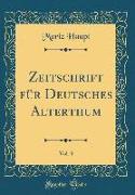 Zeitschrift für Deutsches Alterthum, Vol. 3 (Classic Reprint)