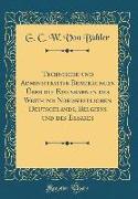 Technische und Administrative Bemerkungen Über die Eisenbahnen des West-und Nordwestlichen Deutschlands, Belgiens und des Elsakes (Classic Reprint)