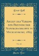 Archiv des Vereins der Freunde der Naturgeschichte in Mecklenburg, 1865, Vol. 19 (Classic Reprint)