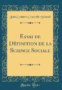 Essai de Définition de la Science Sociale (Classic Reprint)