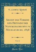 Archiv des Vereins der Freunde der Naturgeschichte in Mecklenburg, 1898, Vol. 52 (Classic Reprint)
