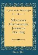 Münchner Historisches Jahrbuch für 1865 (Classic Reprint)