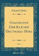 Geschichte Der Kleinen Deutschen Höfe, Vol. 2 (Classic Reprint)