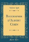 Biographie d'Albert Cohn (Classic Reprint)