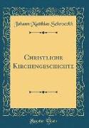 Christliche Kirchengeschichte (Classic Reprint)