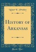 History of Arkansas (Classic Reprint)