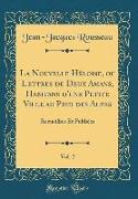La Nouvelle Héloise, ou Lettres de Deux Amans, Habitans d'une Petite Ville au Pied des Alpes, Vol. 2