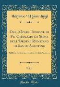 Dell'Opere Toscane di Fr. Girolamo da Siena dell'Ordine Romitano di Santo Agostino, Vol. 1